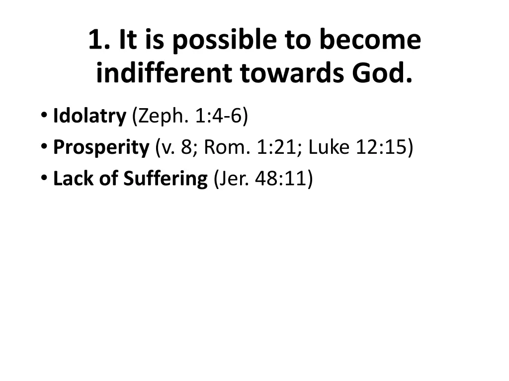 1 it is possible to become indifferent towards god