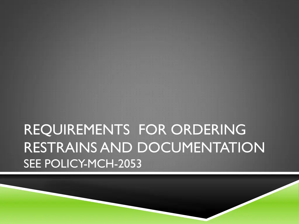 requirements for ordering restrains