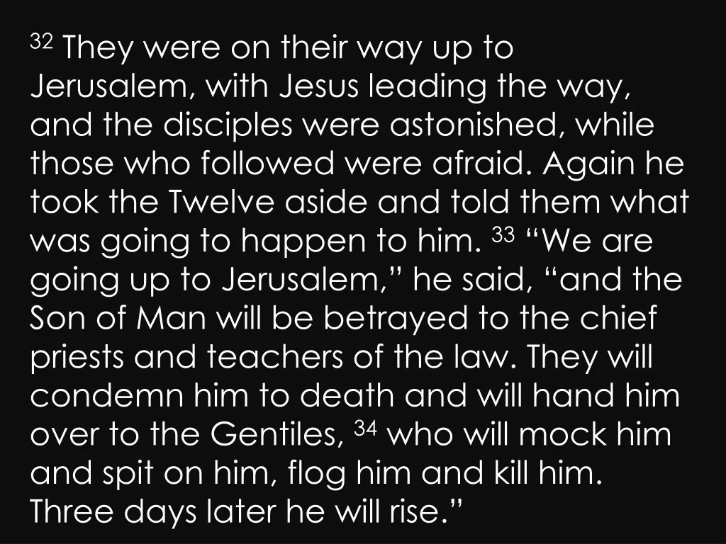 32 they were on their way up to jerusalem with