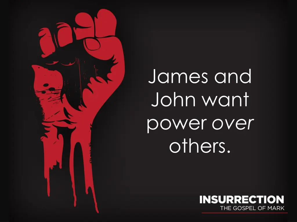 james and john want power over others