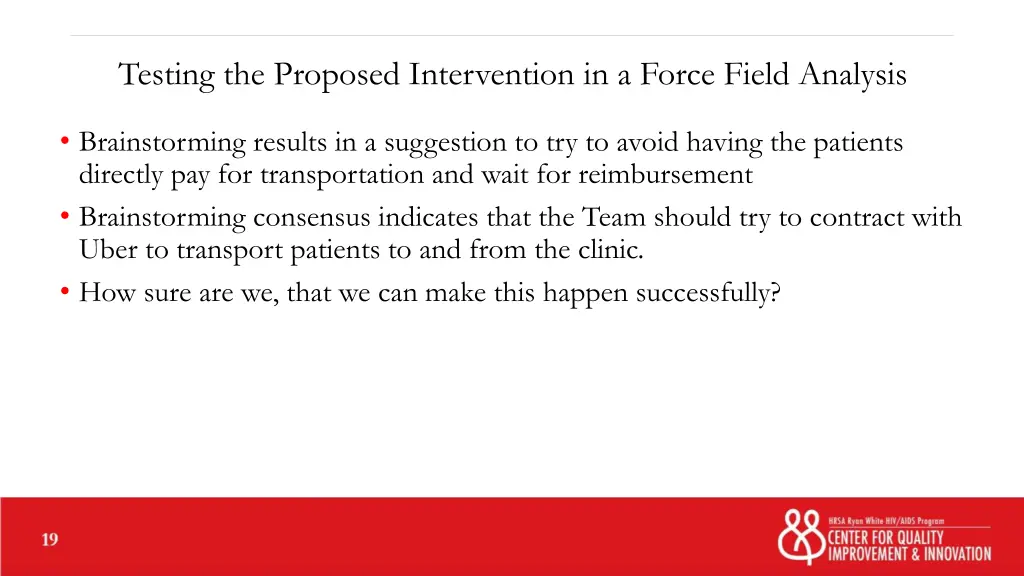 testing the proposed intervention in a force