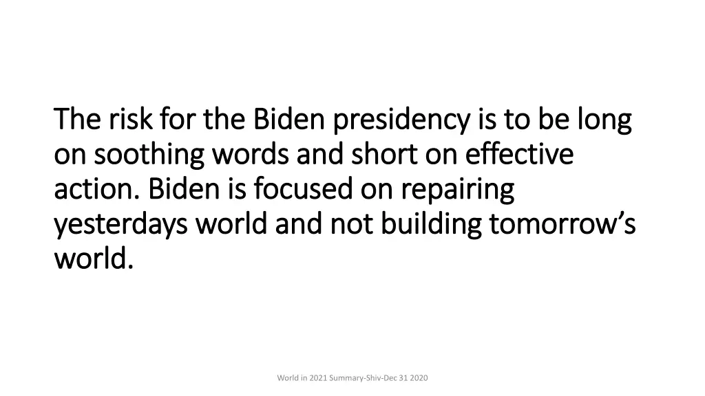 the risk for the biden presidency is to be long