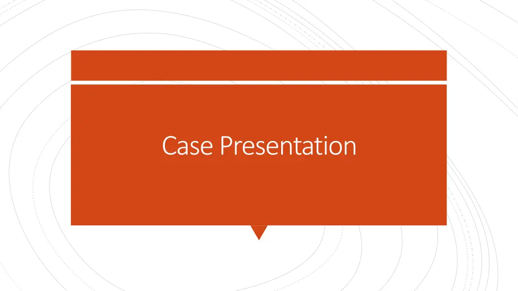 case presentation