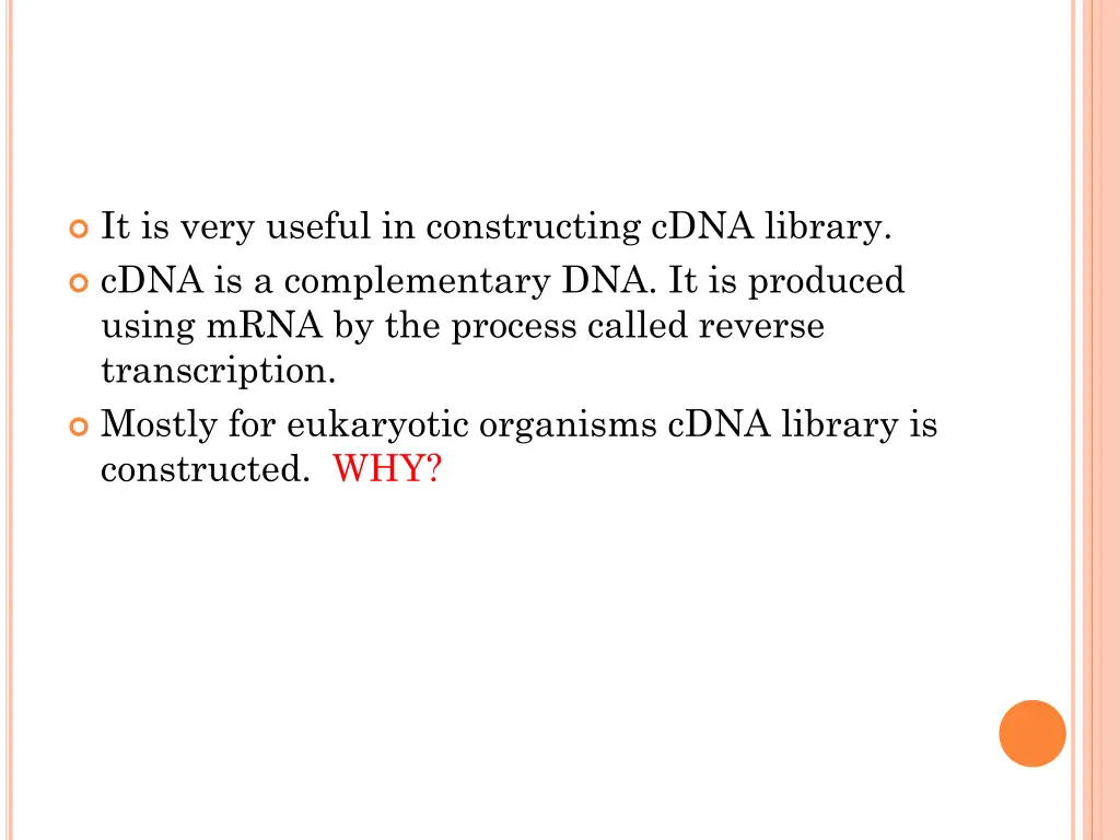 it is very useful in constructing cdna library