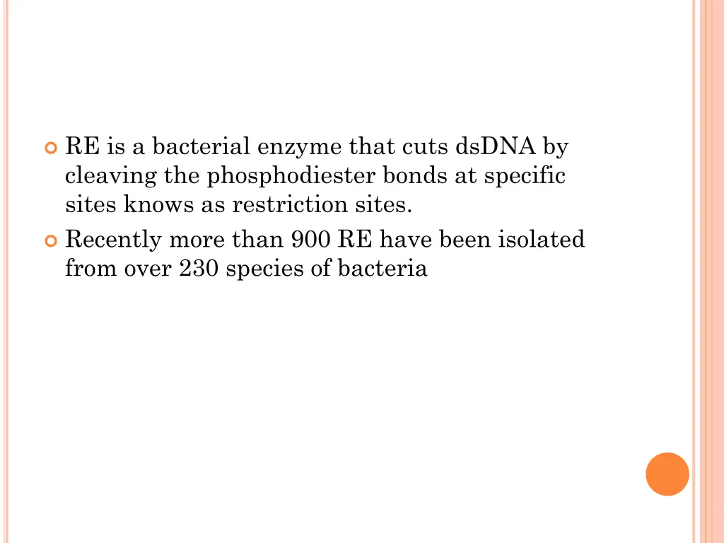 re is a bacterial enzyme that cuts dsdna