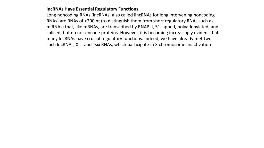 lncrnas have essential regulatory functions long