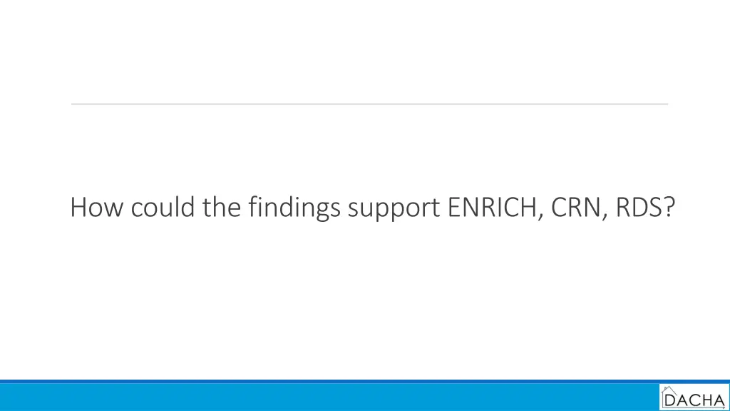 how could the findings support enrich crn rds
