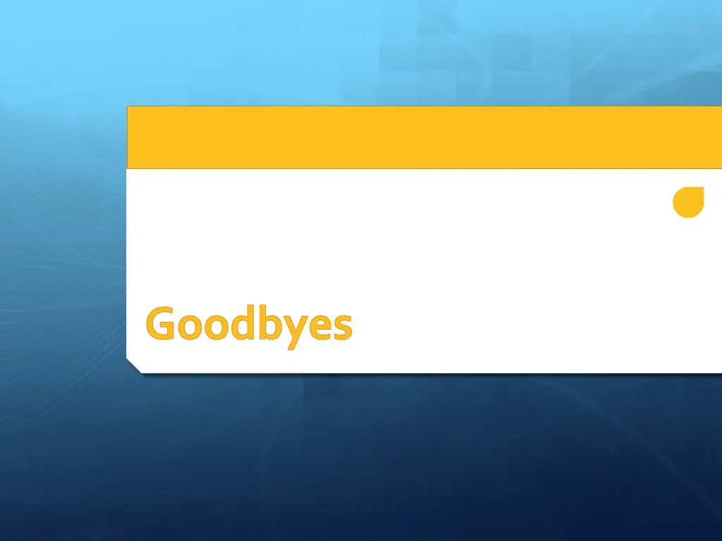 goodbyes