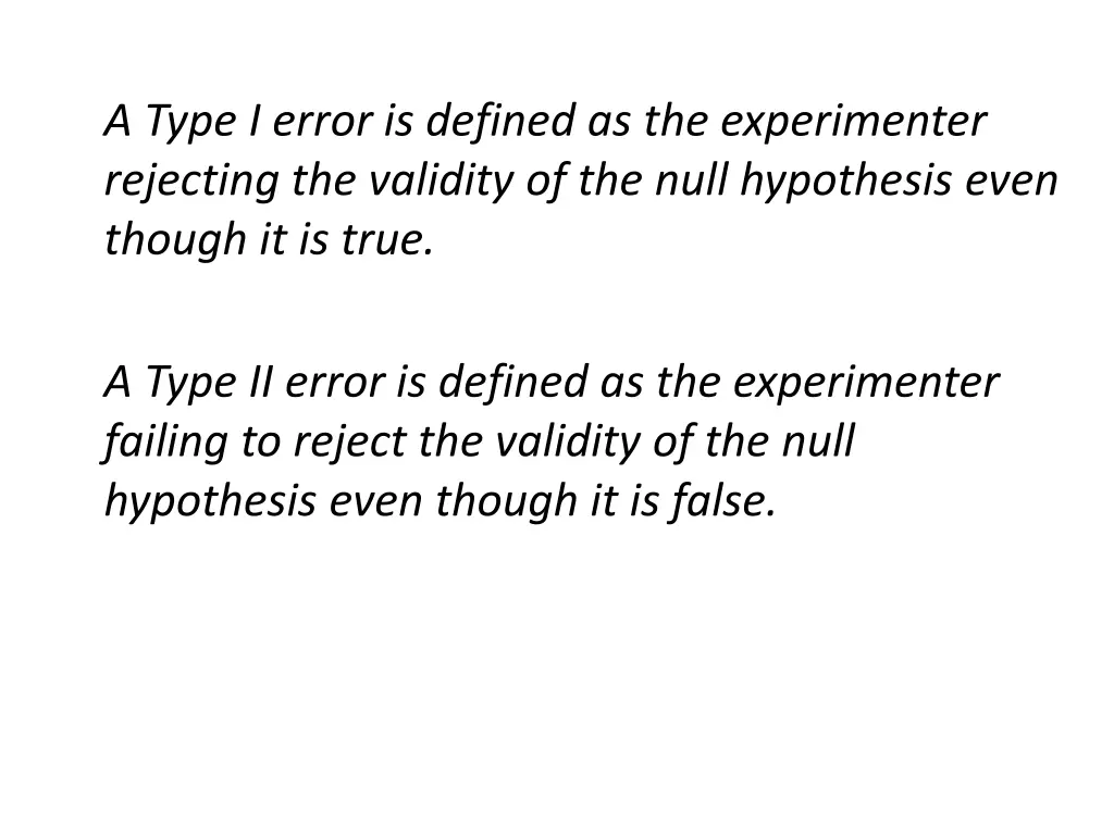 a type i error is defined as the experimenter
