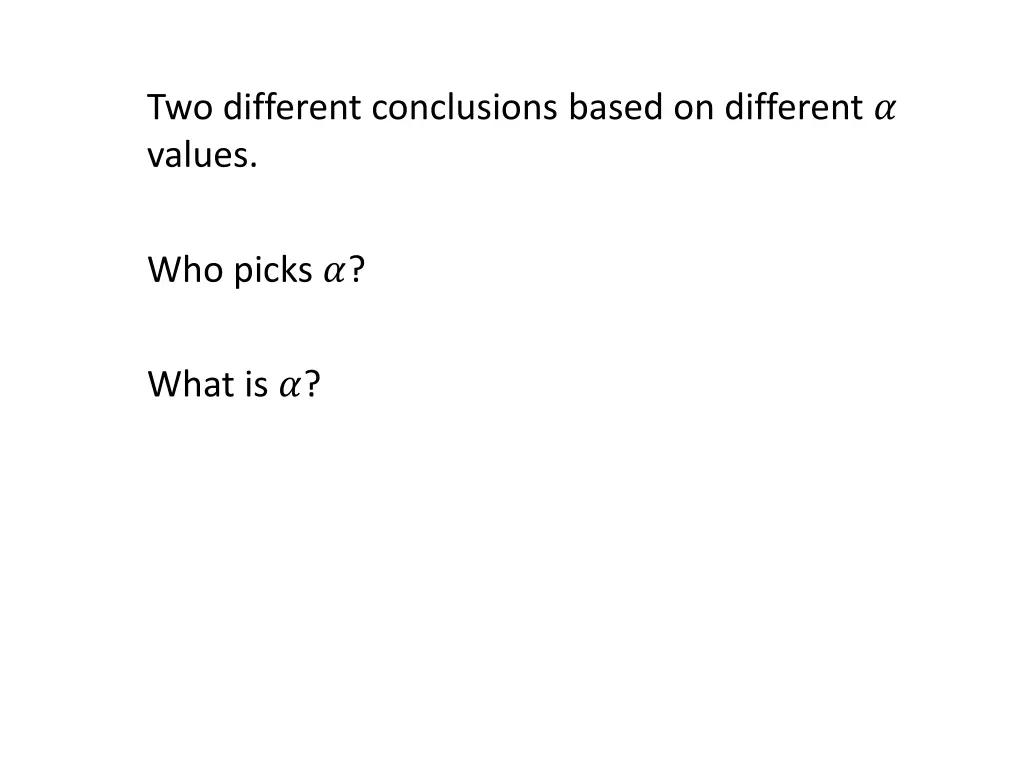two different conclusions based on different