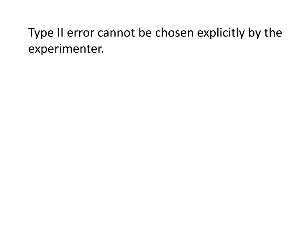 type ii error cannot be chosen explicitly