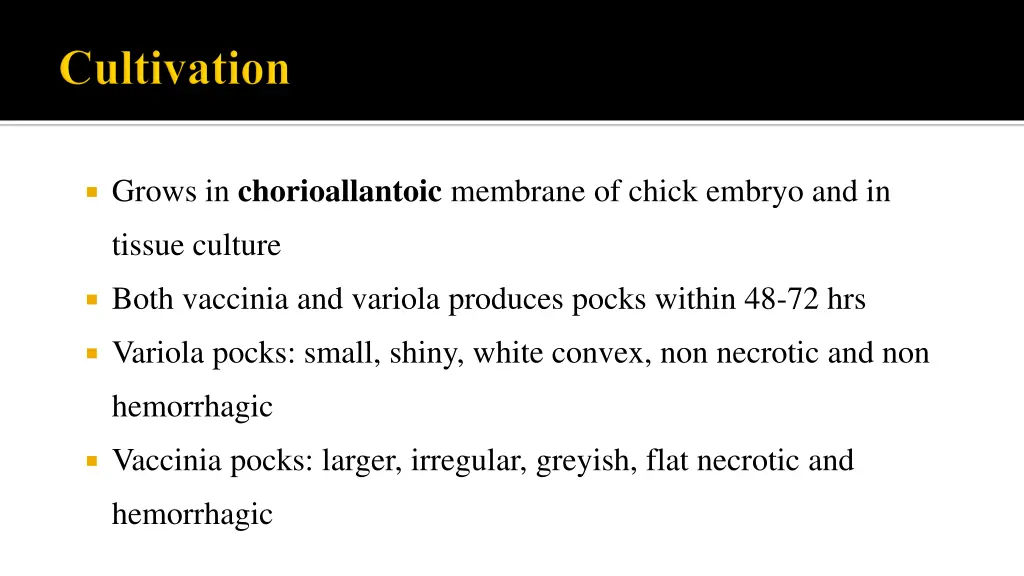 grows in chorioallantoic membrane of chick embryo