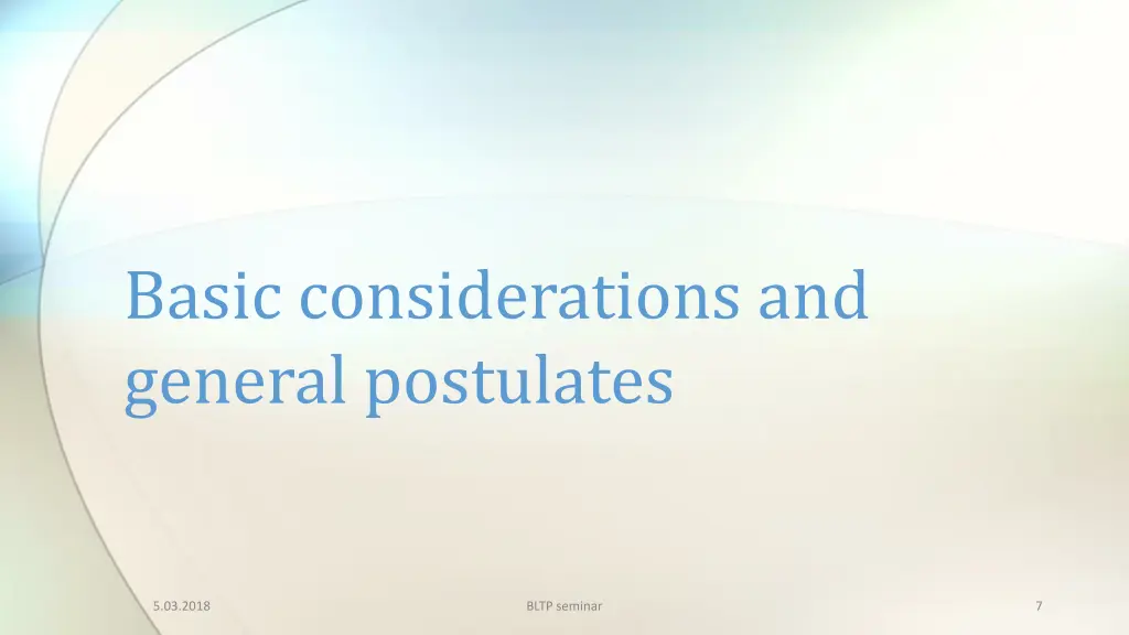 basic considerations and general postulates