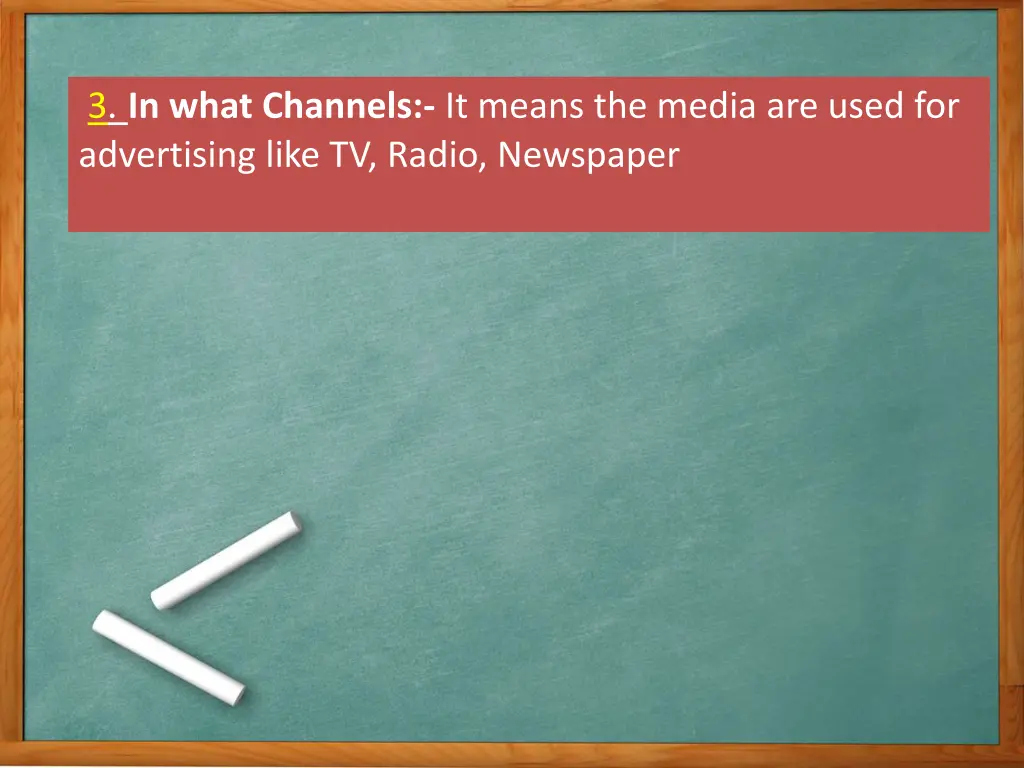 3 in what channels it means the media are used