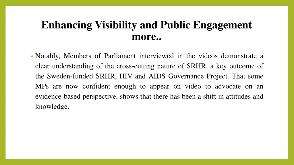 enhancing visibility and public engagement more