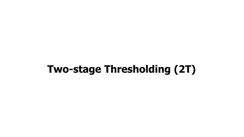 two stage thresholding 2t