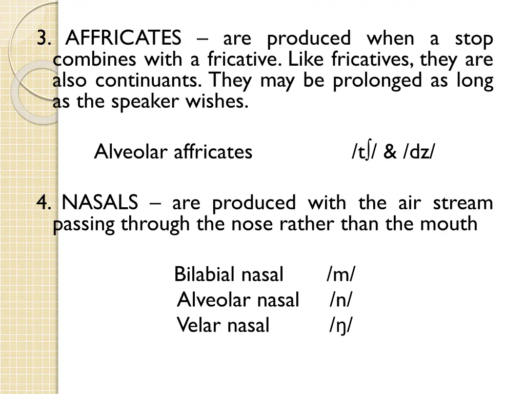 3 affricates are produced when a stop combines
