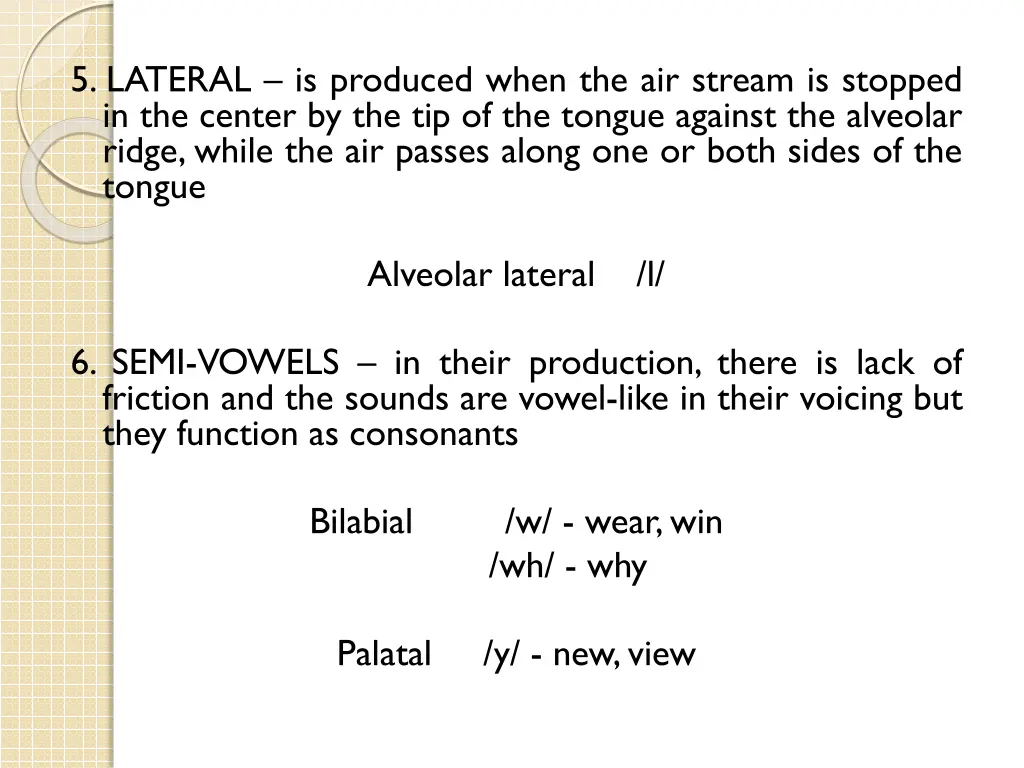 5 lateral is produced when the air stream