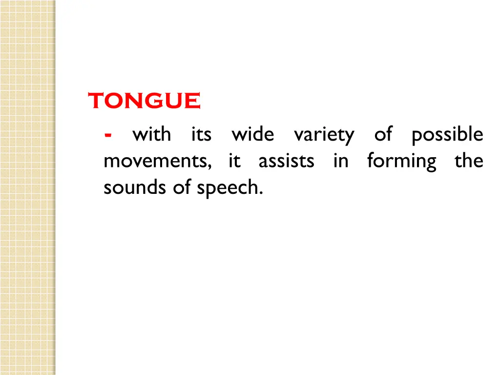 tongue with its wide variety of possible