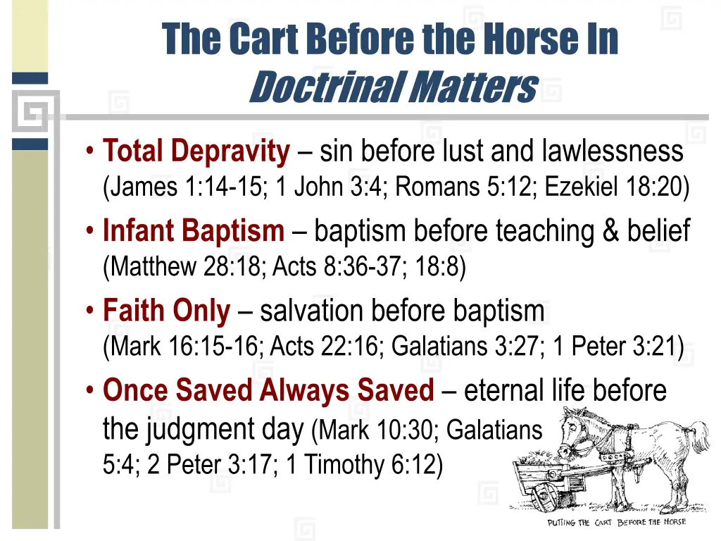 the cart before the horse in doctrinal matters