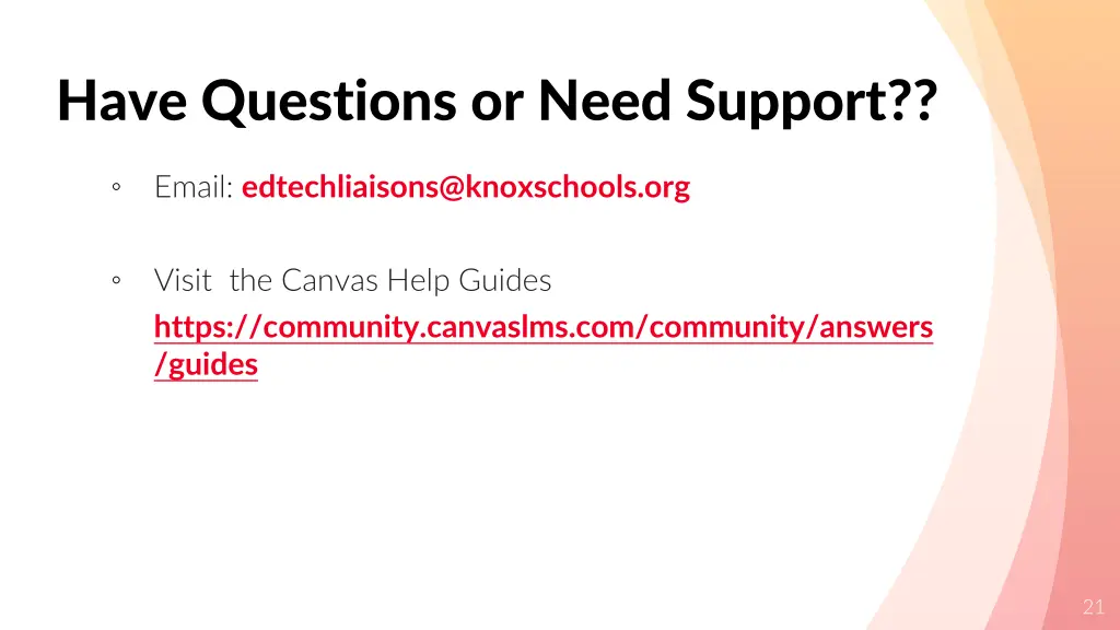 have questions or need support