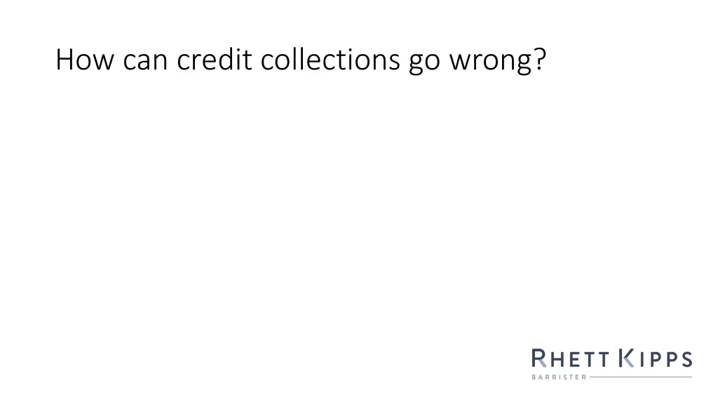 how can credit collections go wrong