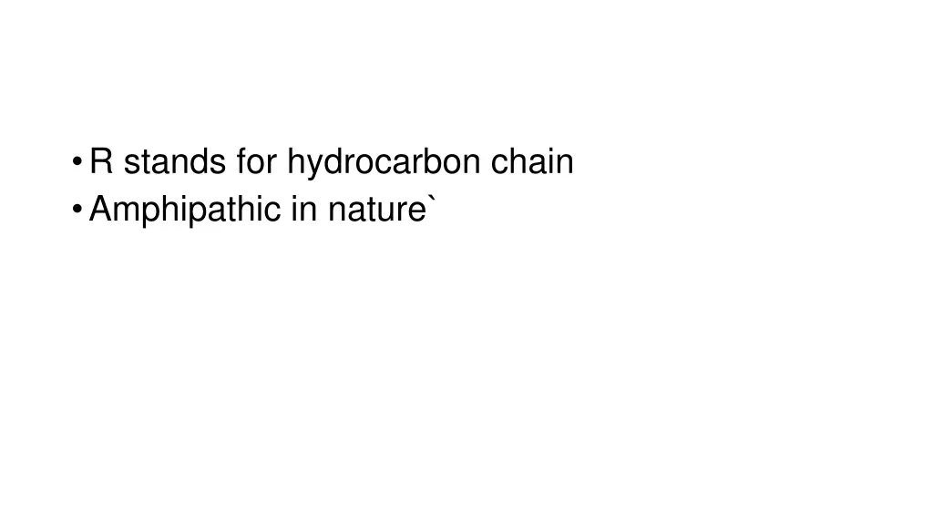 r stands for hydrocarbon chain amphipathic