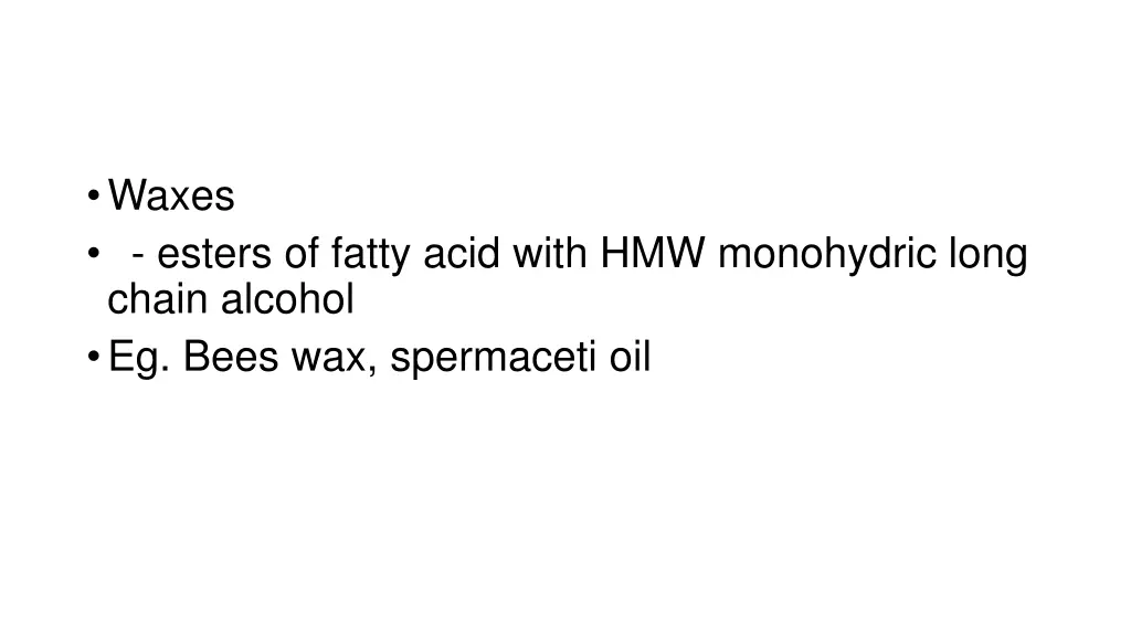 waxes esters of fatty acid with hmw monohydric