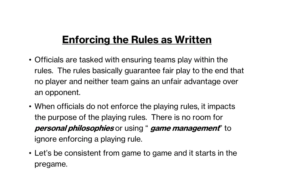 enforcing the rules as written