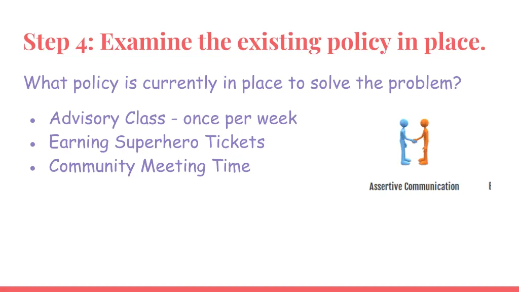 step 4 examine the existing policy in place