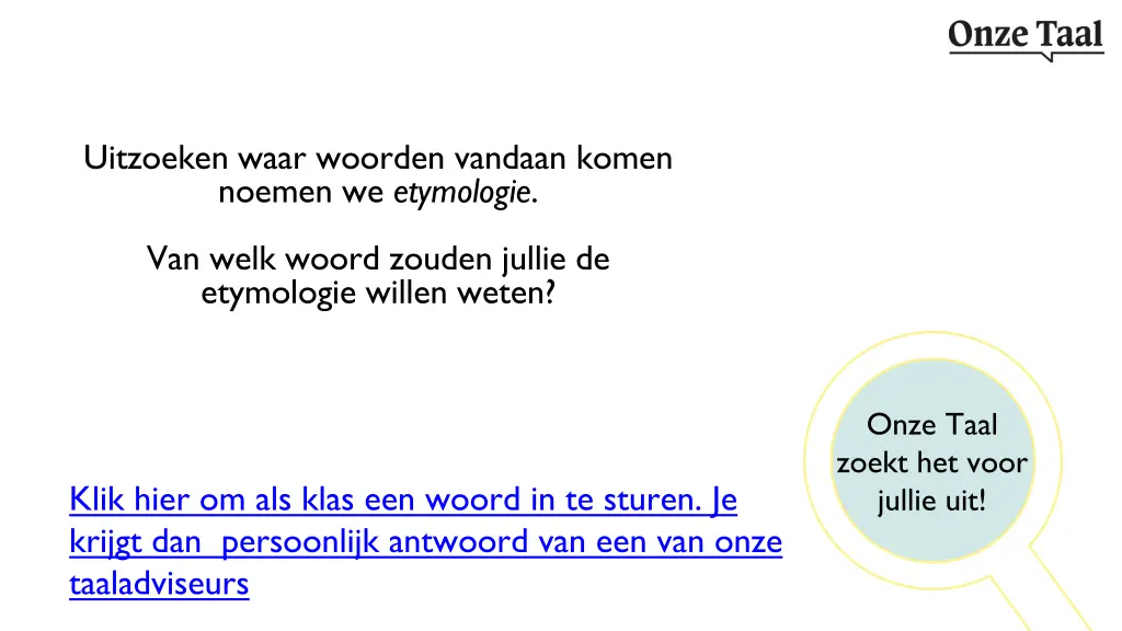 uitzoeken waar woorden vandaan komen noemen