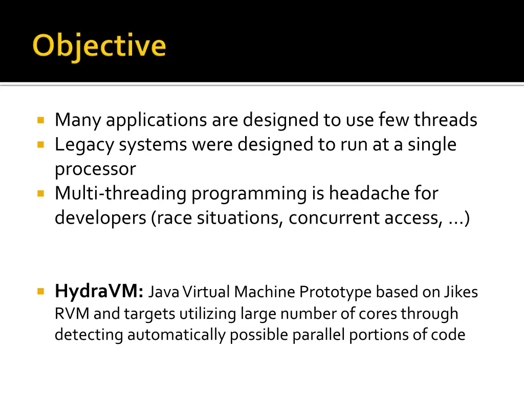 many applications are designed to use few threads