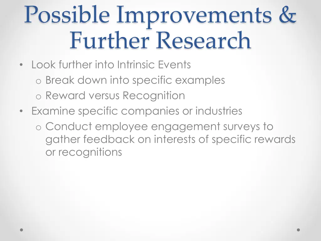 possible improvements further research look