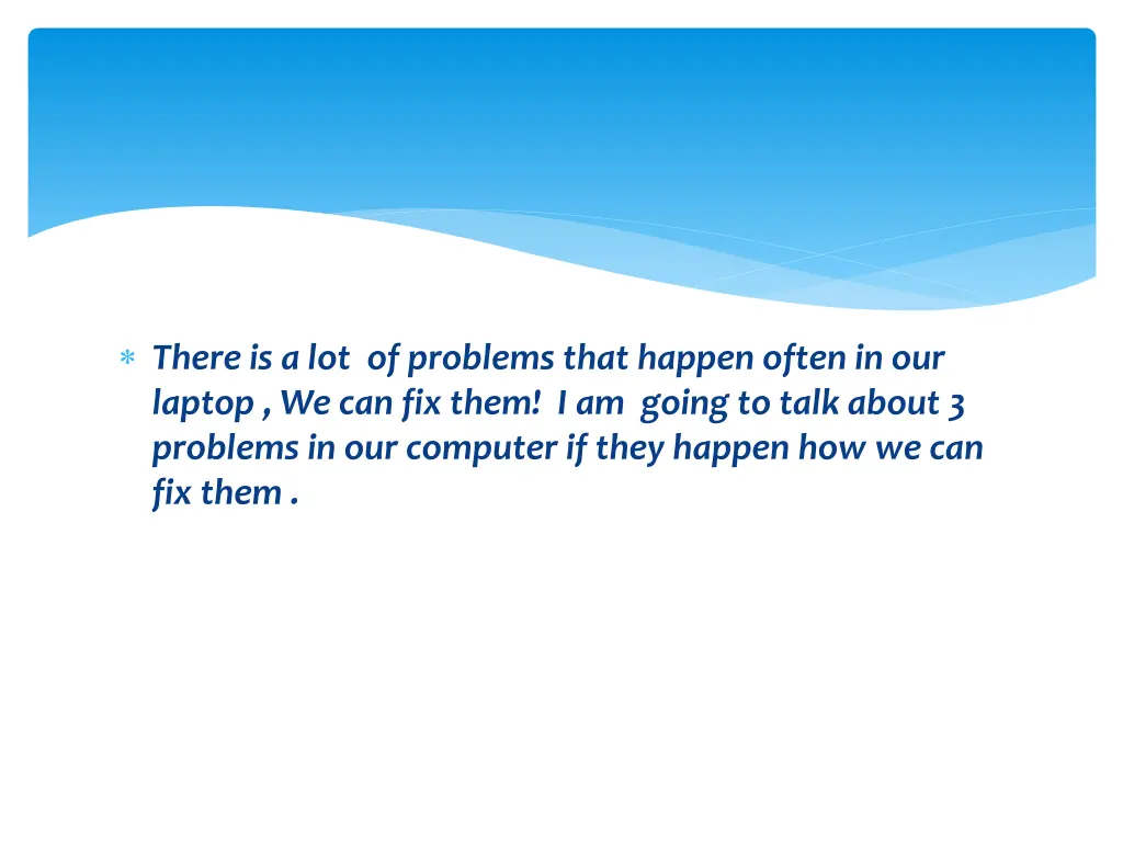 there is a lot of problems that happen often