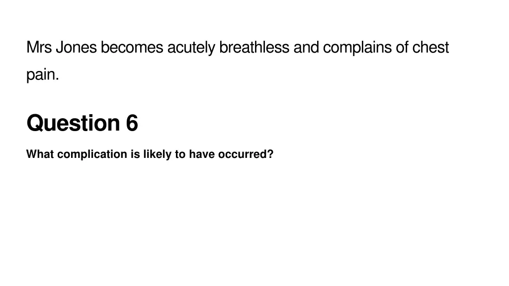 mrs jones becomes acutely breathless