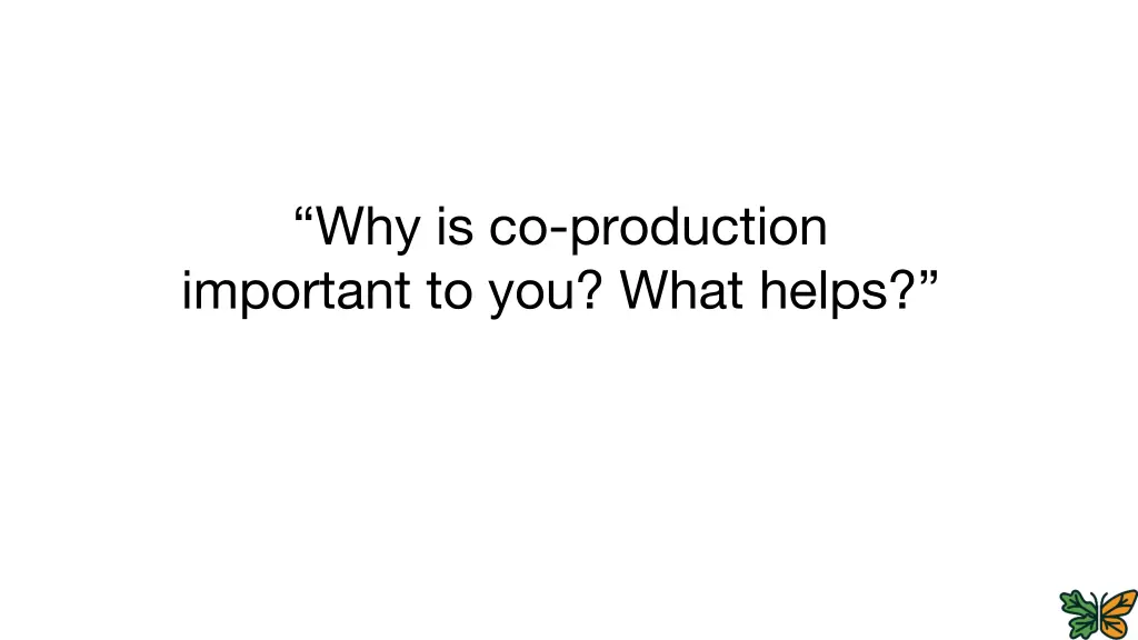 why is co production important to you what helps