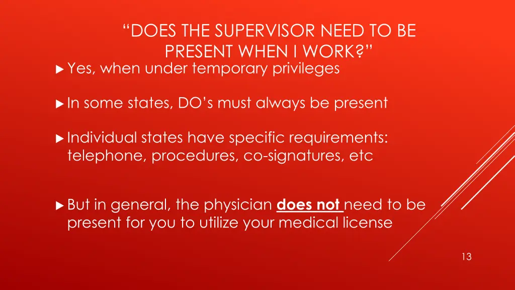 does the supervisor need to be present when