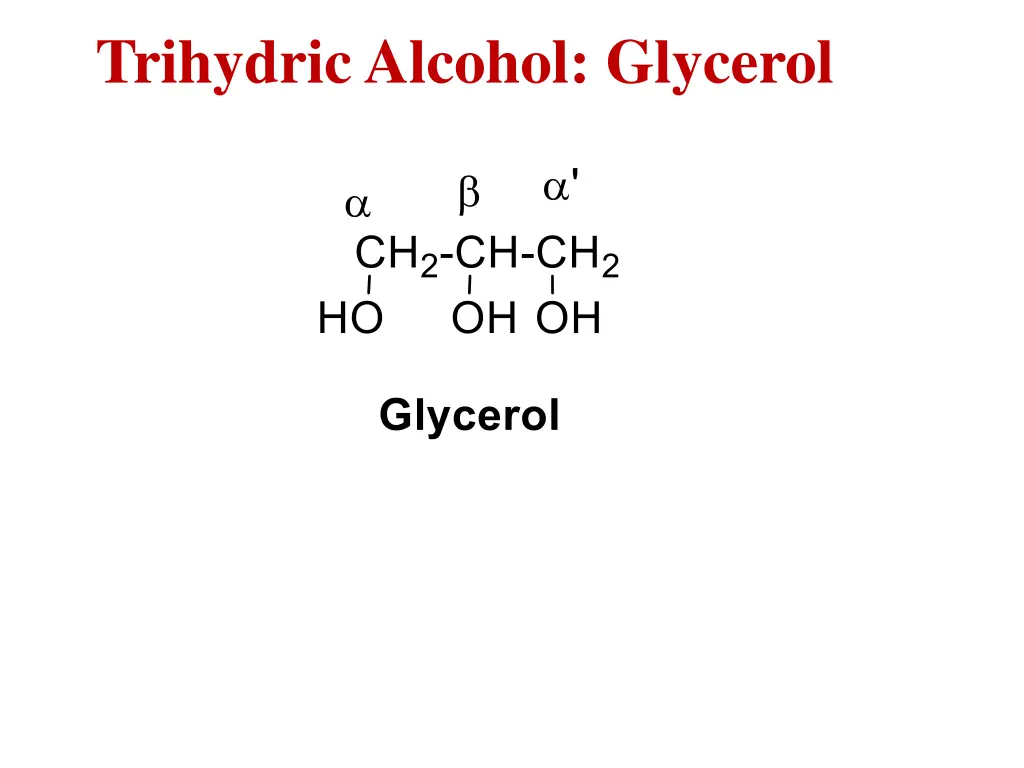 trihydric alcohol glycerol