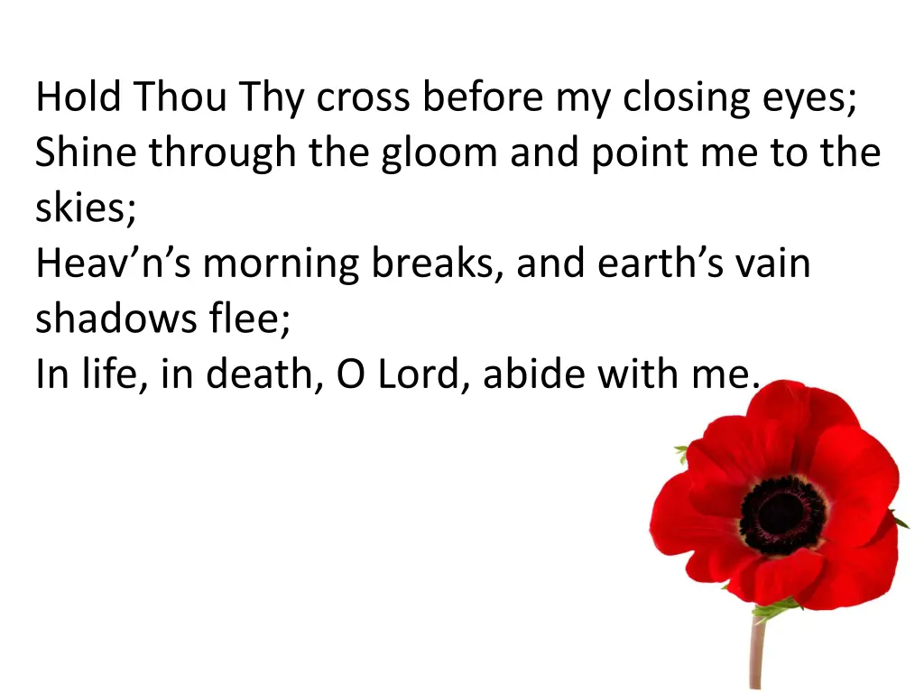 hold thou thy cross before my closing eyes shine