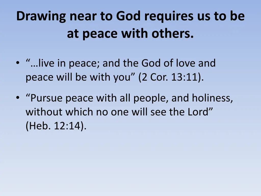 drawing near to god requires us to be at peace 7