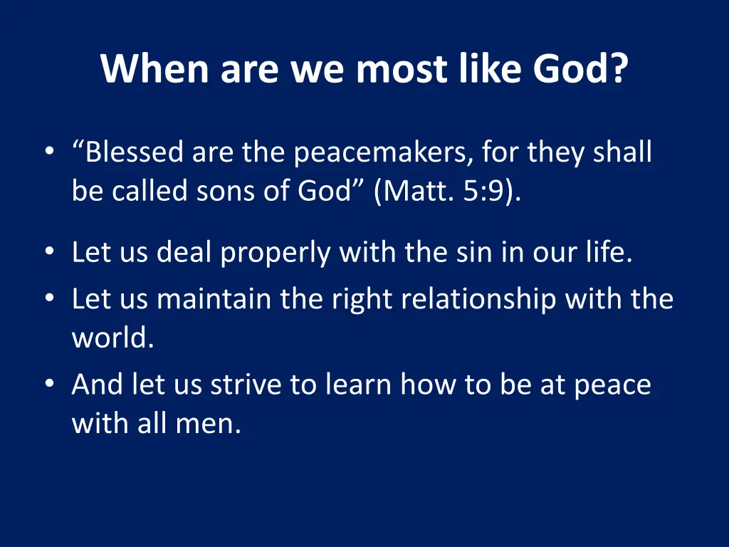 when are we most like god