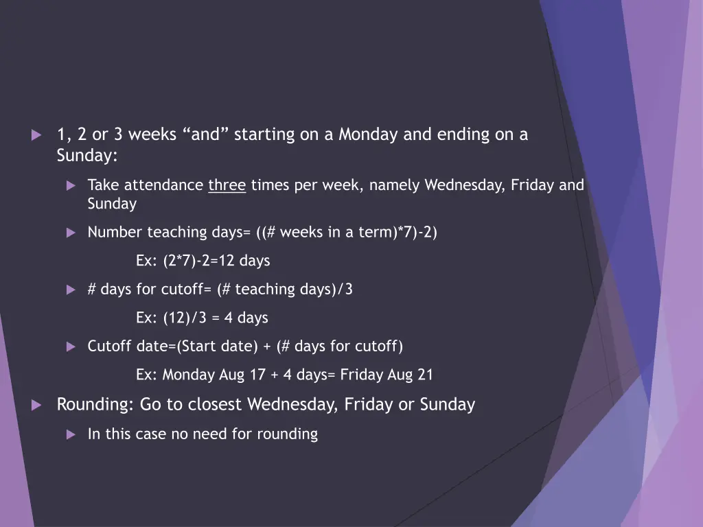 1 2 or 3 weeks and starting on a monday