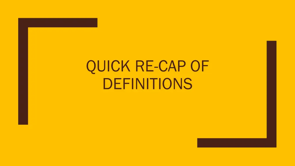 quick re cap of definitions