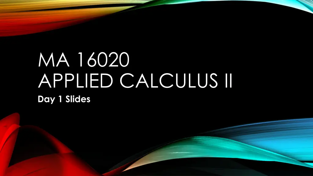 ma 16020 applied calculus ii day 1 slides