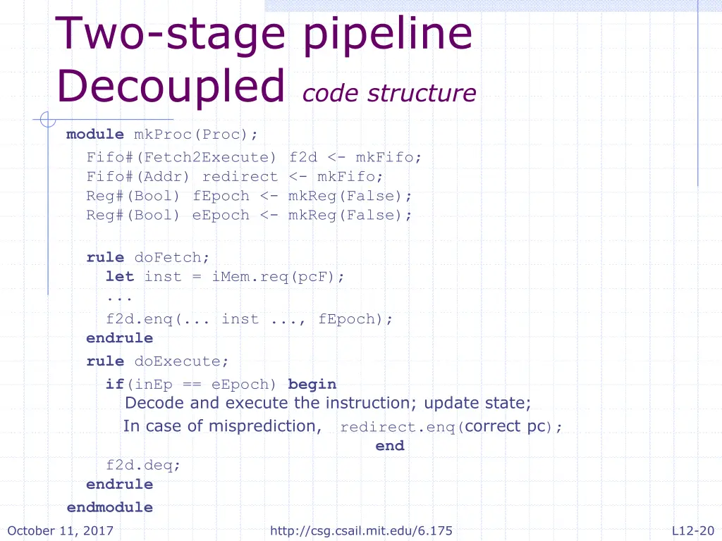 two stage pipeline decoupled code structure