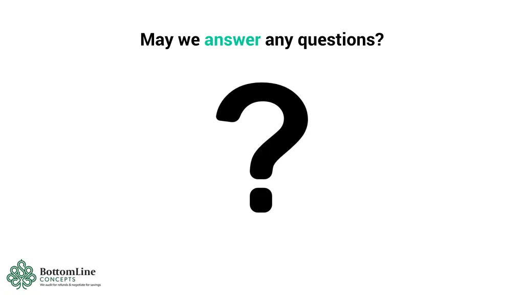 may we answer any questions