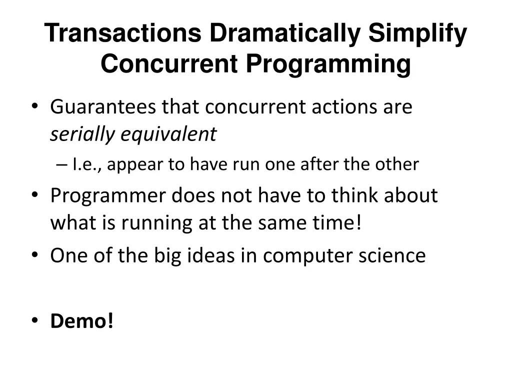 transactions dramatically simplify concurrent