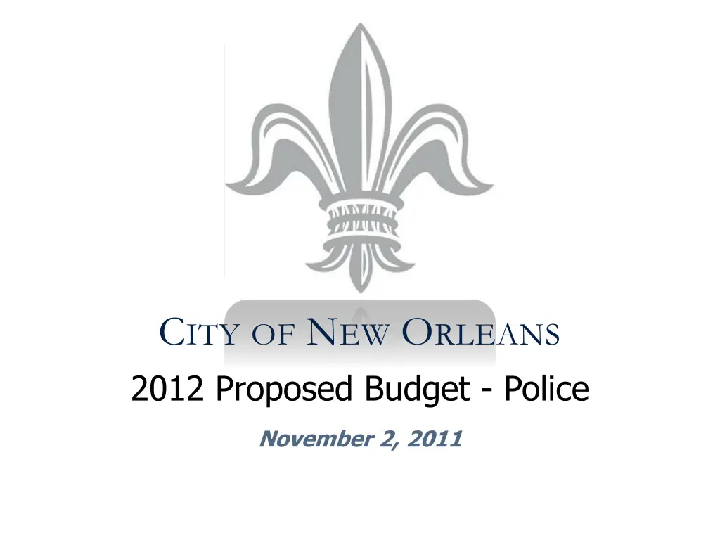 c ity of n ew o rleans 2012 proposed budget police