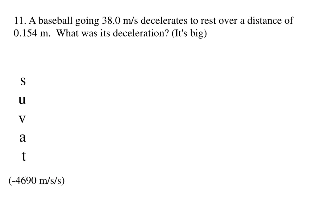 11 a baseball going 38 0 m s decelerates to rest
