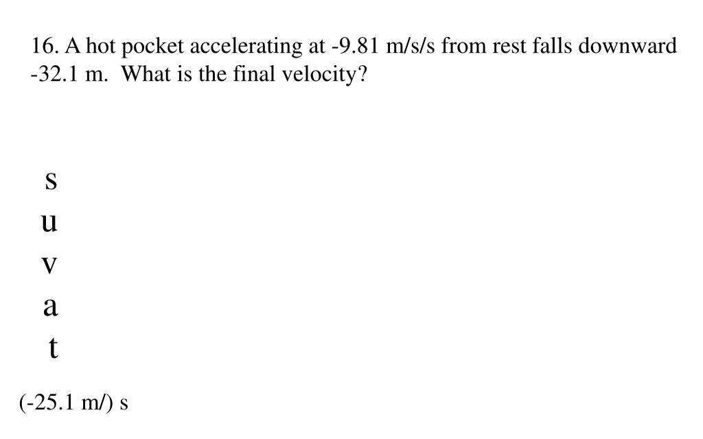 16 a hot pocket accelerating at 9 81 m s s from